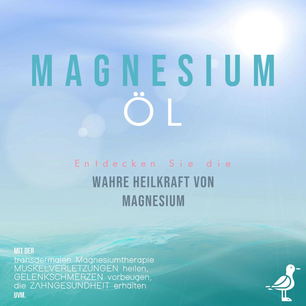 Magnesiumöl: Entdecken Sie die verborgene Heilkraft von Magnesium - Mit der transdermalen Magnesiumtherapie Muskelverletzungen hei
