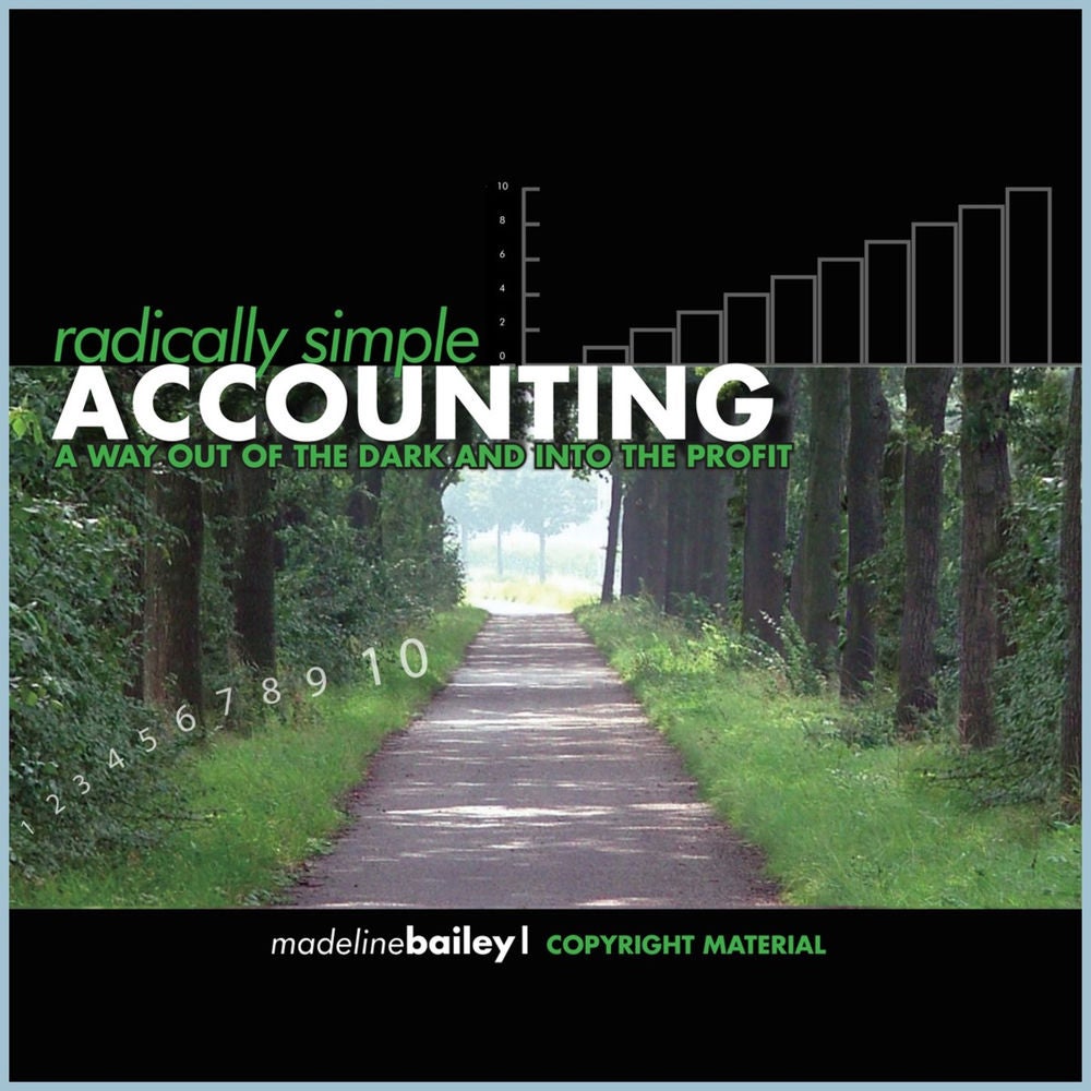 Radically Simple Accounting - A Way out of the Dark and Into the Profit