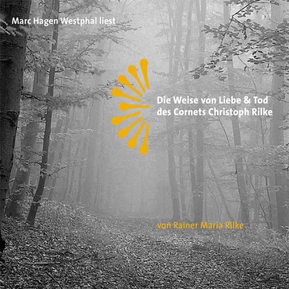 Rilke: Die Weise von Liebe & Tod des Cornets Christoph Rilke