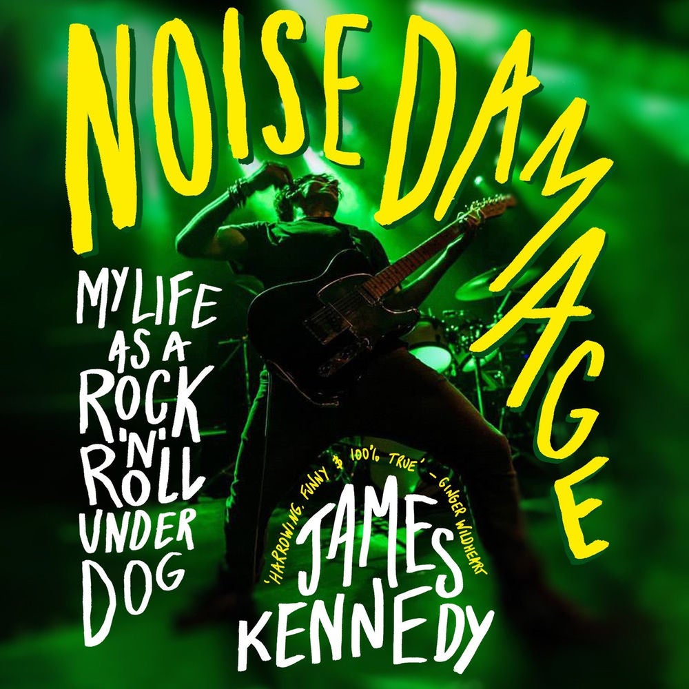 Noise Damage - My life as a rock n roll underdog