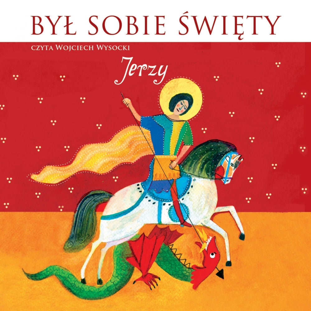 Był Sobie Święty... Jerzy
