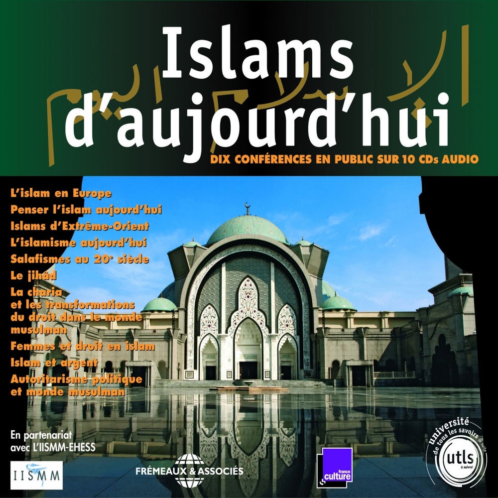 Islams d'aujourd'hui - 10 conférences publiques de l'Université de Tous Les Savoirs