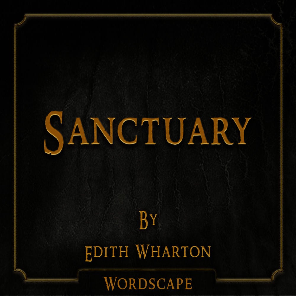 Sanctuary (By Edith Wharton)