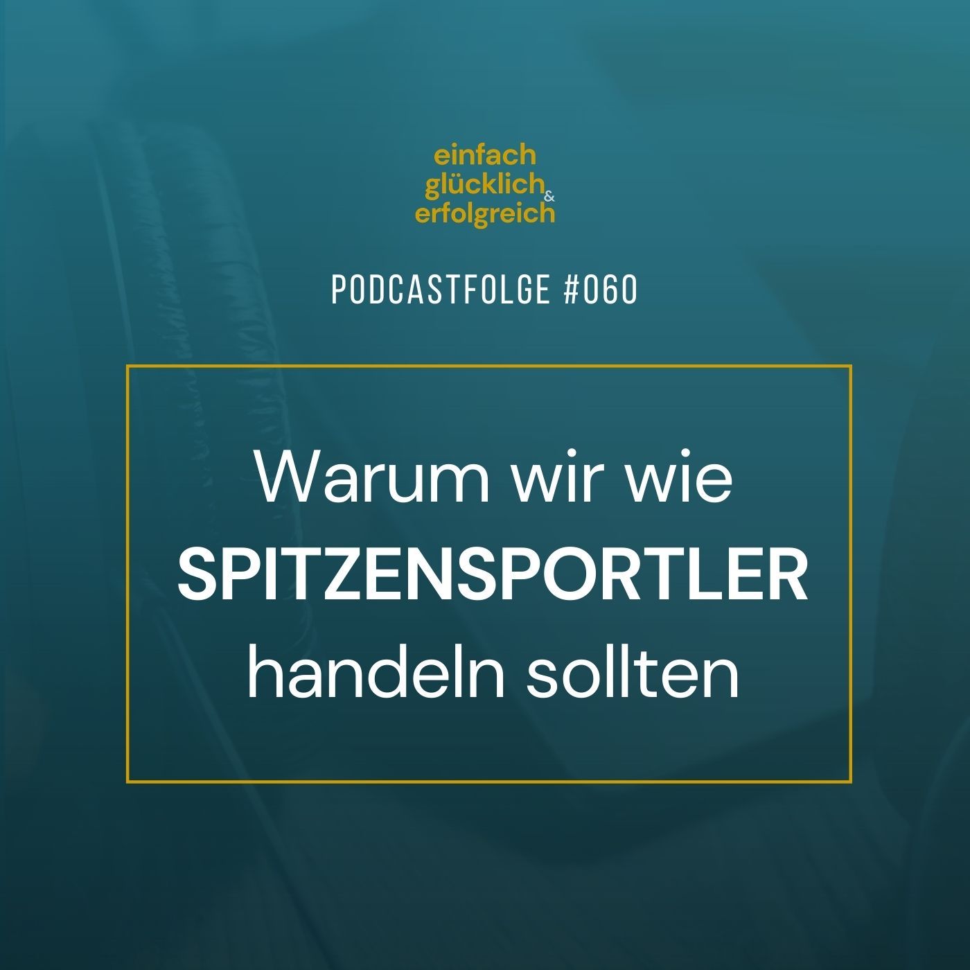 #060 - Warum wir wie Spitzensportler handeln sollten
