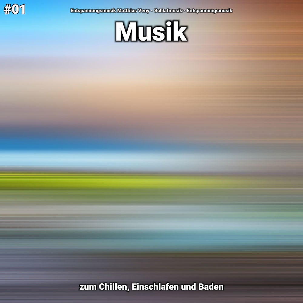 #01 Musik zum Chillen, Einschlafen und Baden