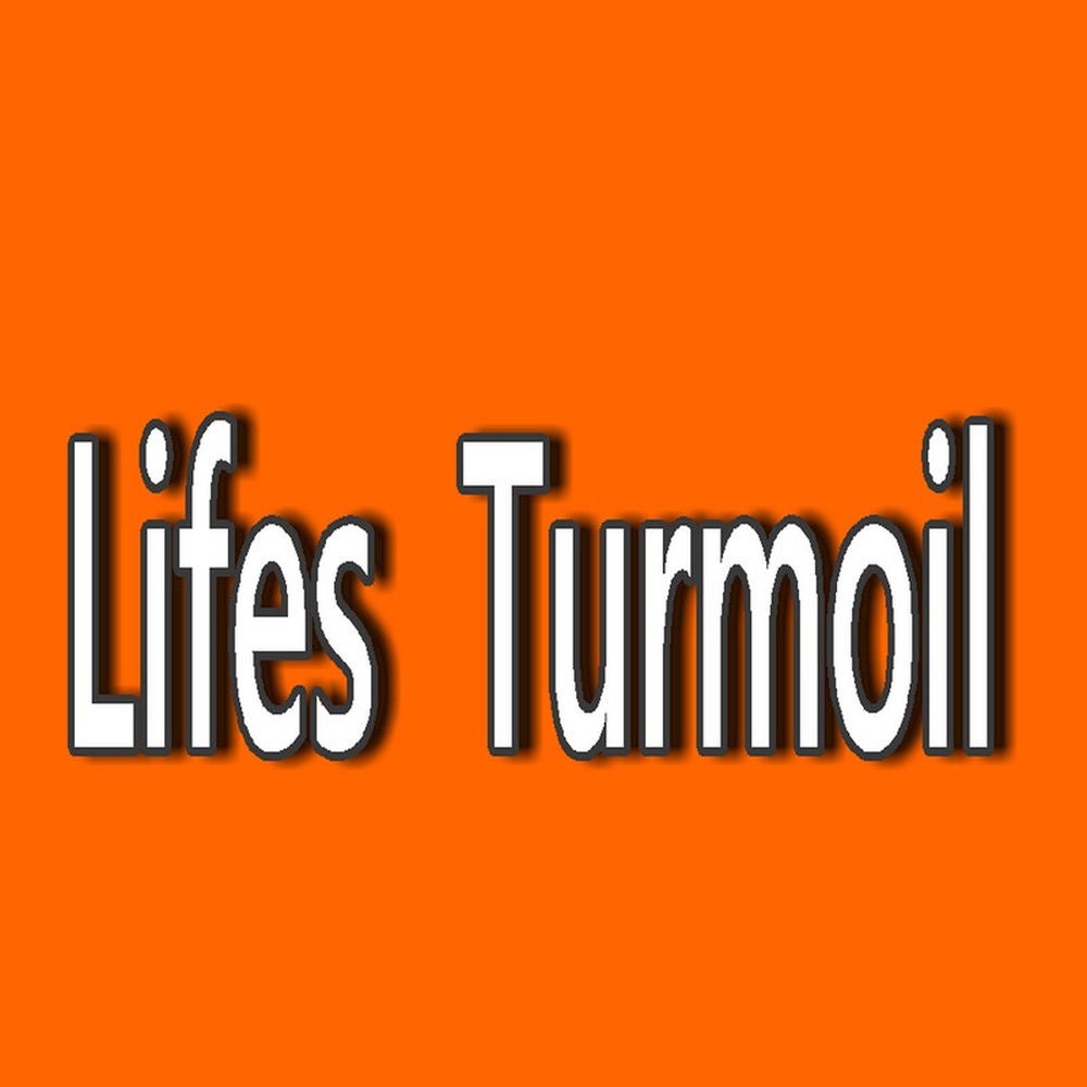 Lifes Turmoil