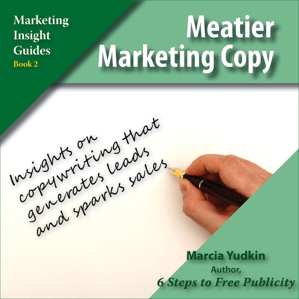 Meatier Marketing Copy - Marketing Insight Guides, Book 2