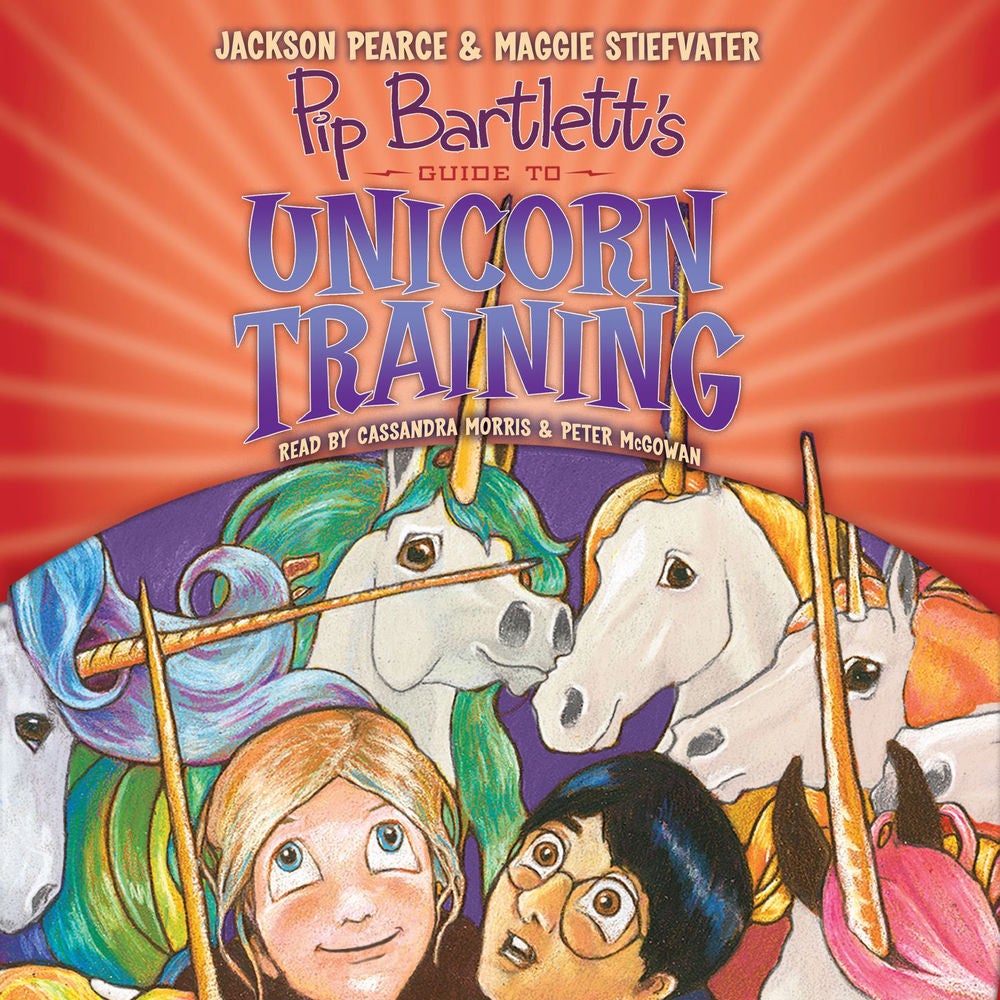 Pip Bartlett's Guide to Unicorn Training - Pip Bartlett's Guide, Book 2