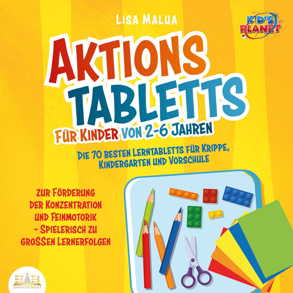 Aktionstabletts für Kinder von 2-6 Jahren: Die 70 besten Lerntabletts für Krippe, Kindergarten und Vorschule zur Förderung der Kon