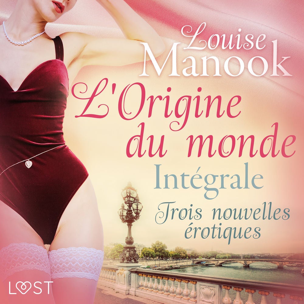 L'Origine du monde : Intégrale – Trois nouvelles érotiques