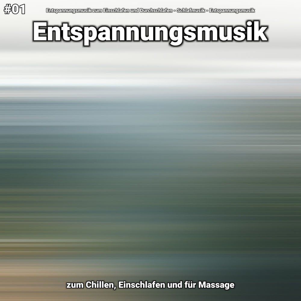 #01 Entspannungsmusik zum Chillen, Einschlafen und für Massage