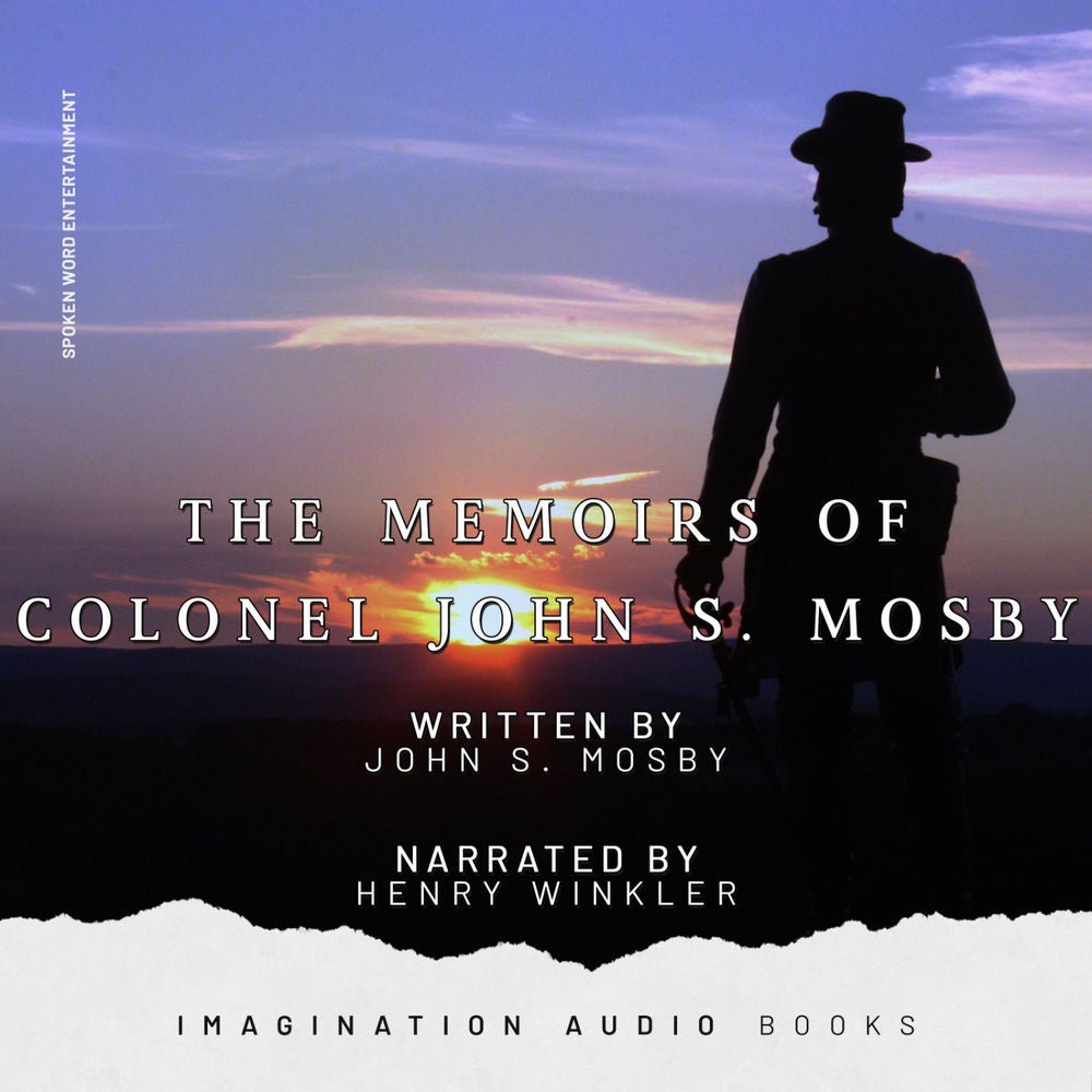The Memoirs Of Colonel John S. Mosby (John S. Mosby)