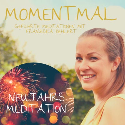 Neujahrsmeditation | Dein ganz besonderer Jahresrückblick für 2020 und Ausblick für 2021