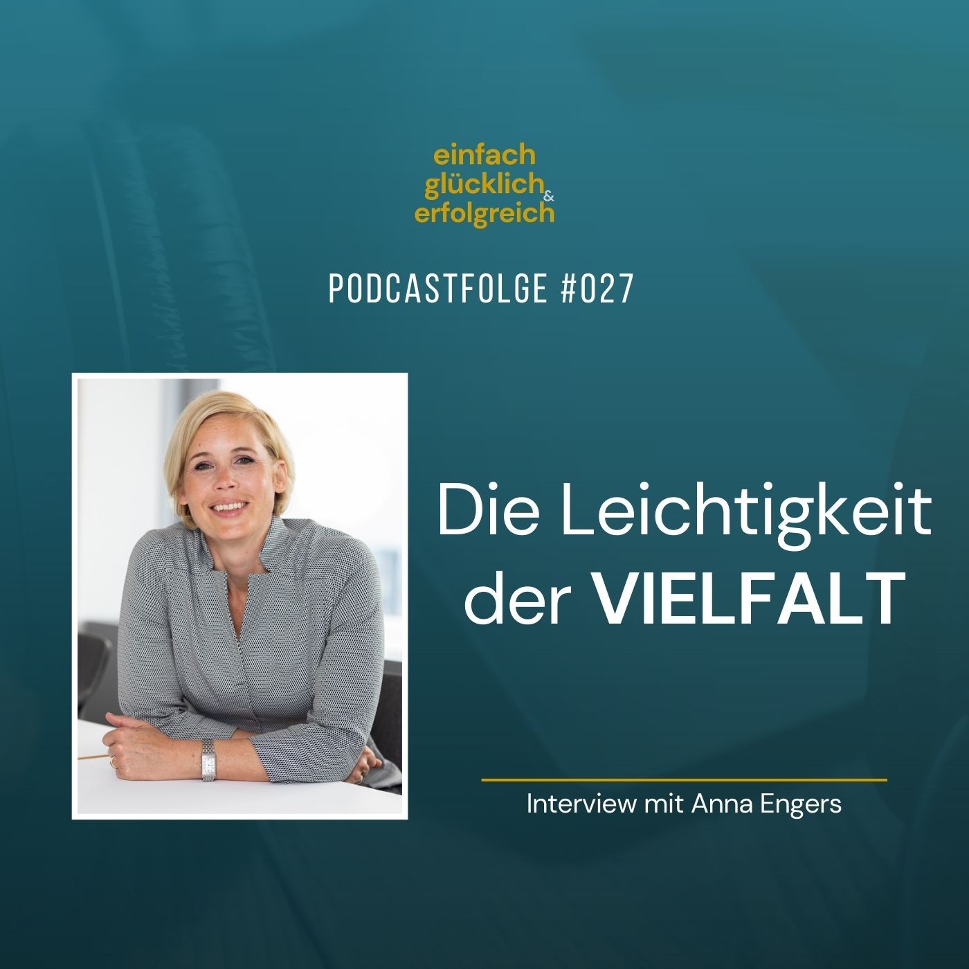 #027 - Die Leichtigkeit der Vielfalt - Interview mit Anna Engers (Teil 2)