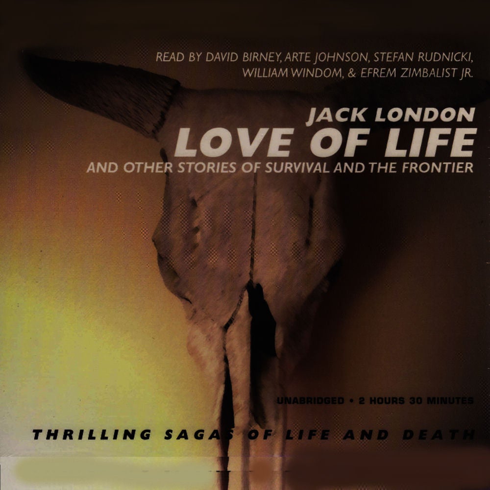 Love of Life - And Other Stories of Survival and The Frontier