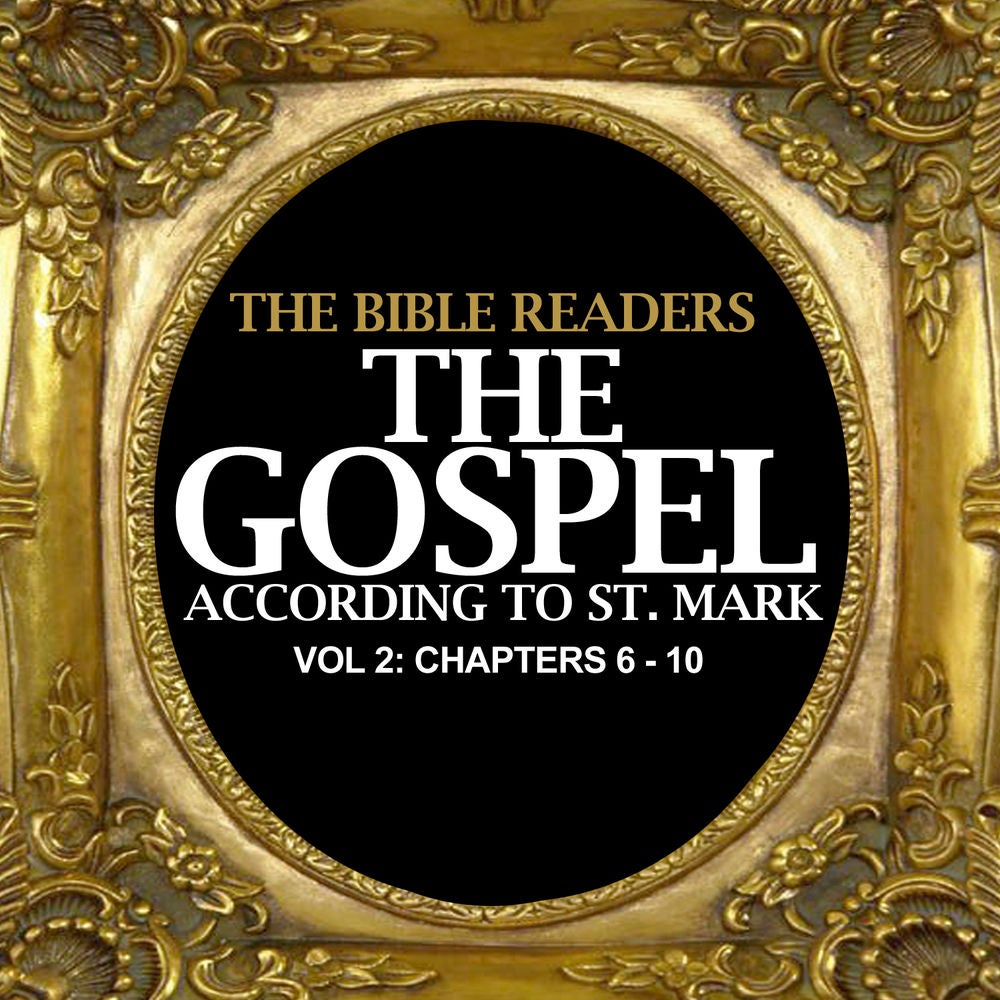 The Gospel According to St. Mark, Vol. 2: Chapters 6 - 10