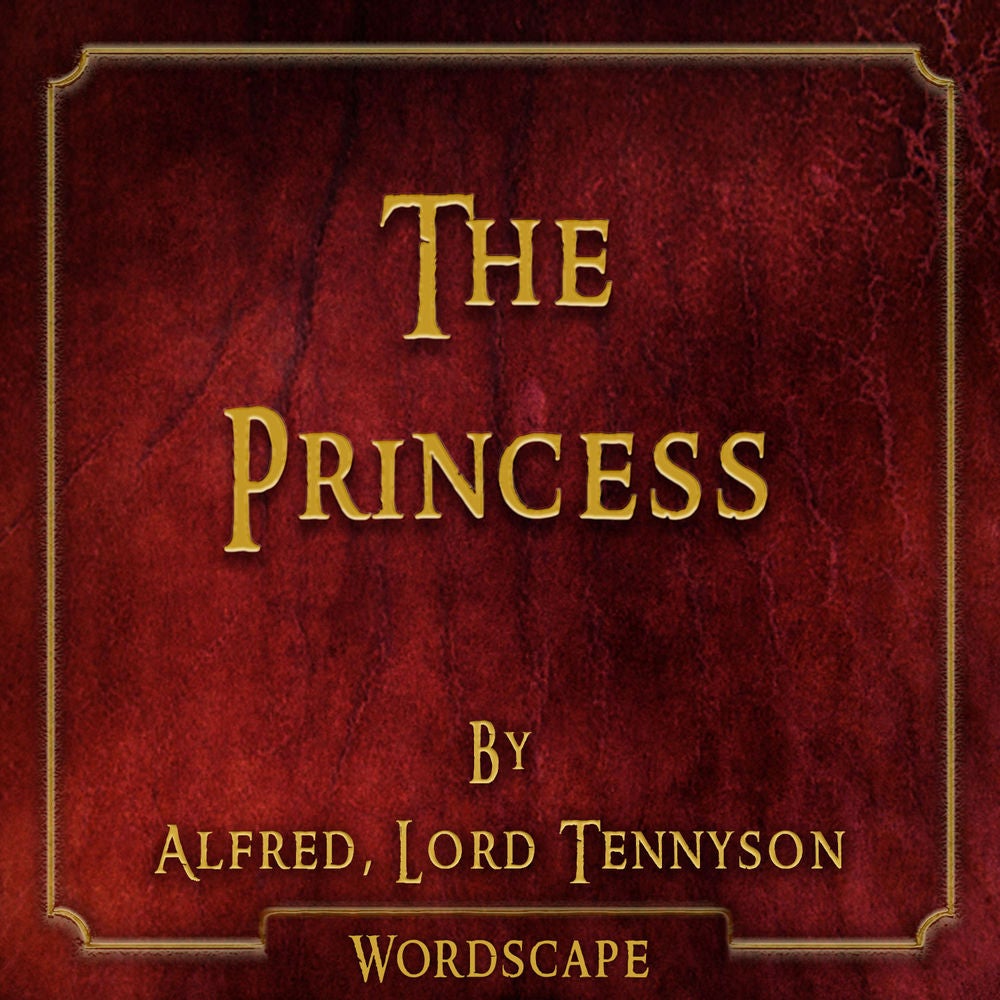 The Princess (By Alfred, Lord Tennyson)