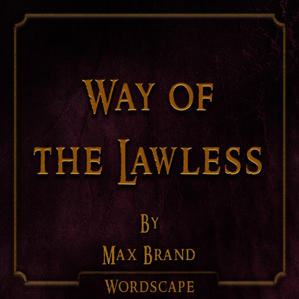 Way of the Lawless (By Max Brand)