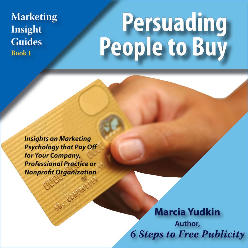 Persuading People to Buy - Marketing Insight Guides, Book 1