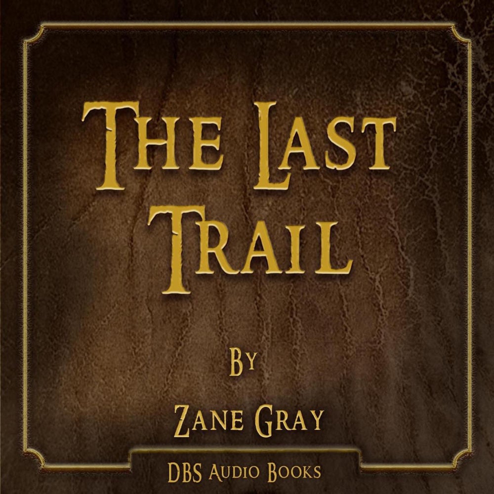 The Last Trail - Zane Gray