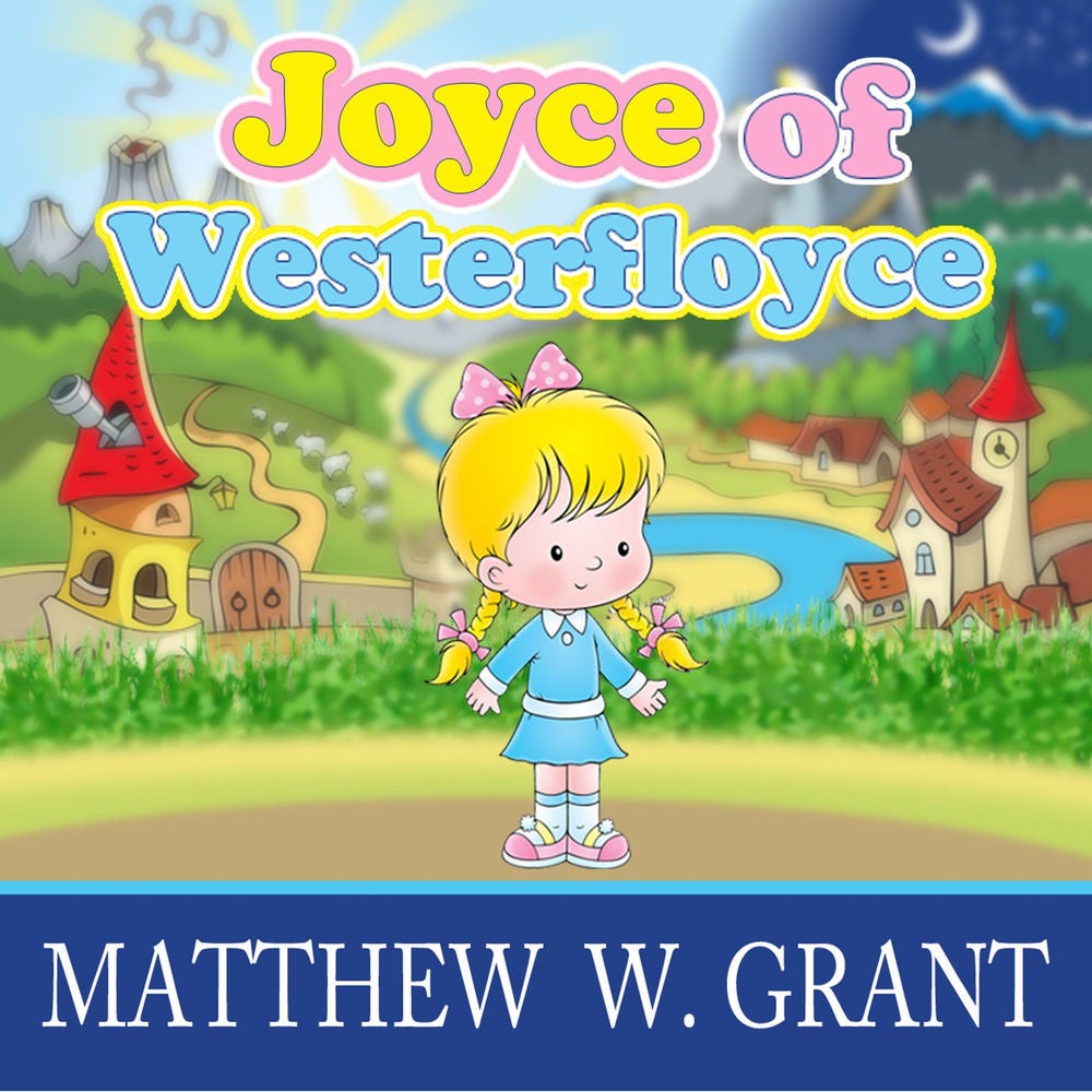 Joyce of Westerfloyce - The Story of the Tiny Little Girl with the Tiny Little Voice