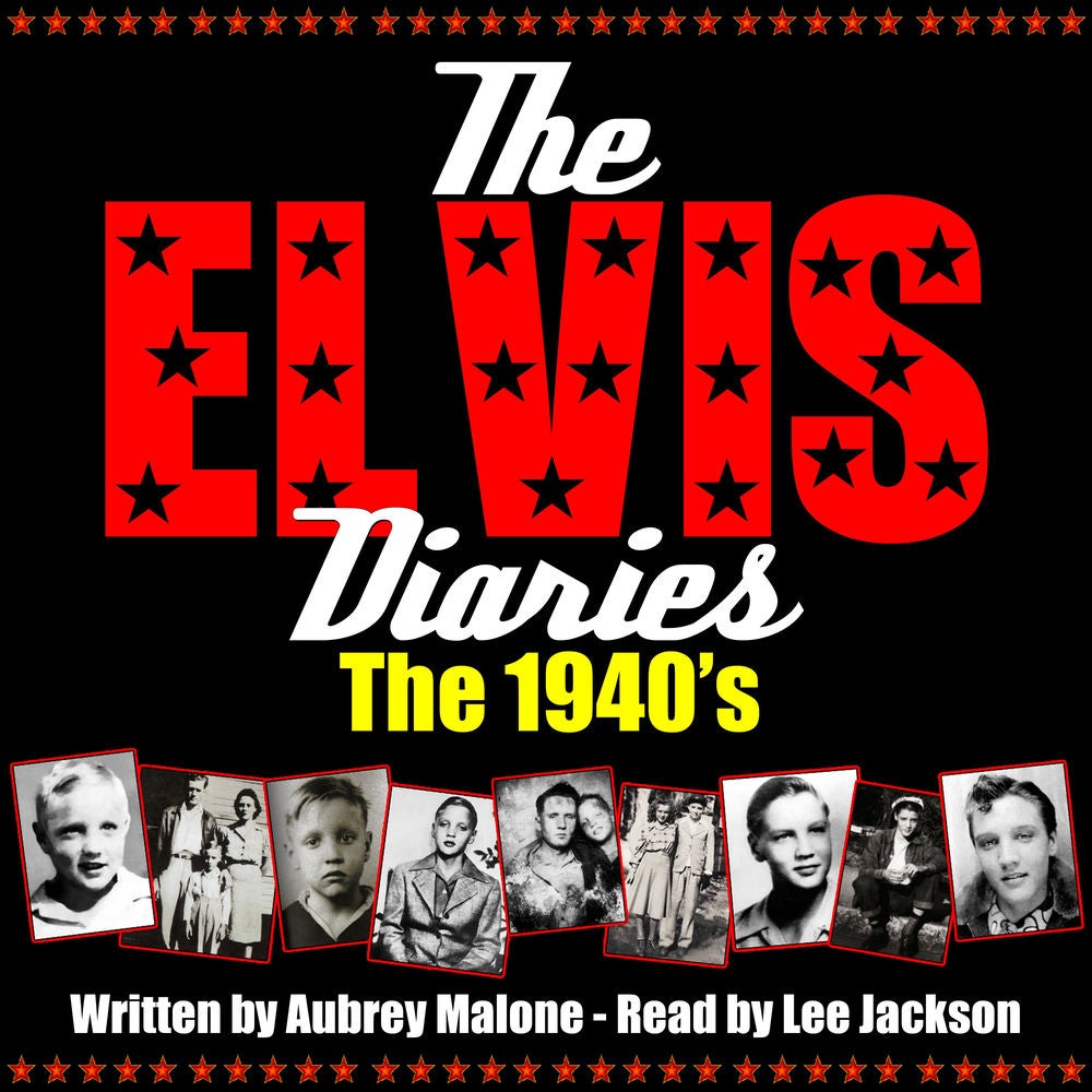 The Elvis Diaries - The 1940's