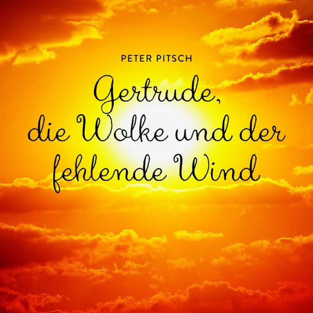 Gertrude, die Wolke und der fehlende Wind