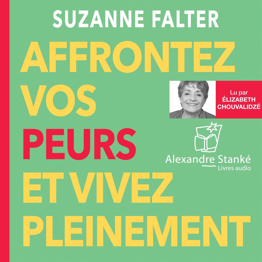 Affrontez vos peurs et vivez pleinement