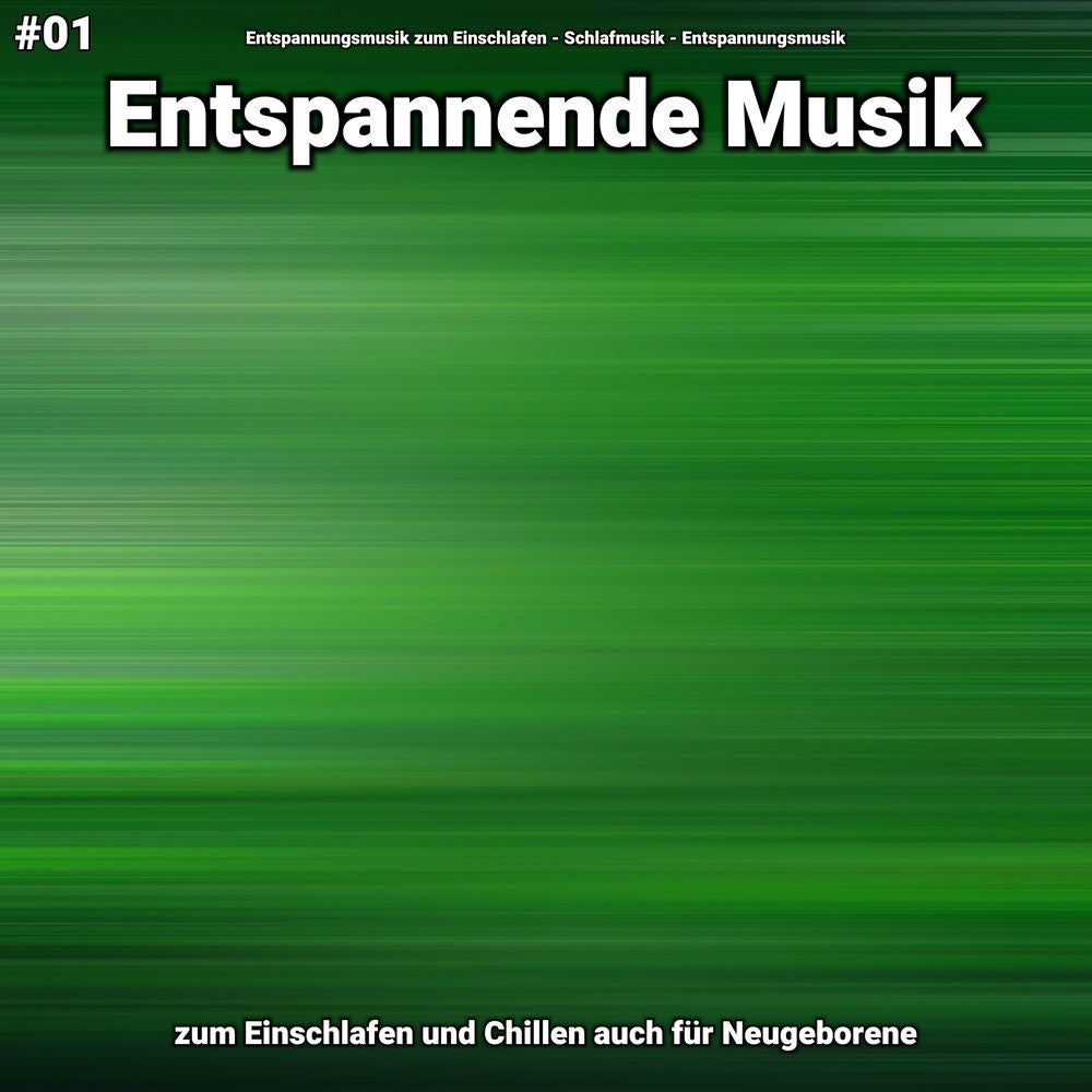 #01 Entspannende Musik zum Einschlafen und Chillen auch für Neugeborene