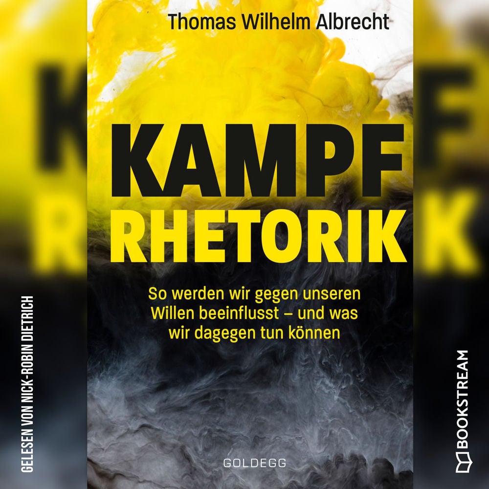 Kampfrhetorik - So werden wir gegen unseren Willen beeinflusst - und was wir dagegen tun können