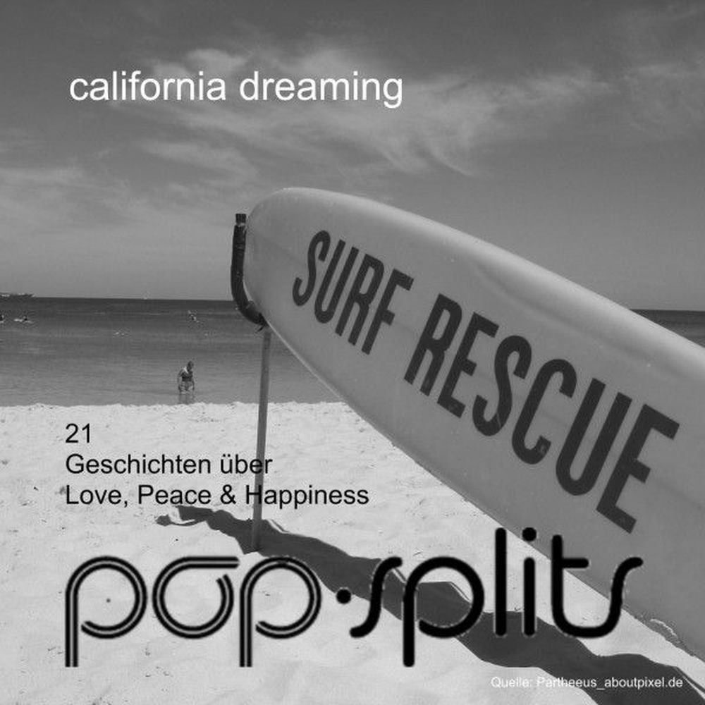 Pop-Splits - California Dreamin' - 21 Geschichten Über Love, Peace & Happiness