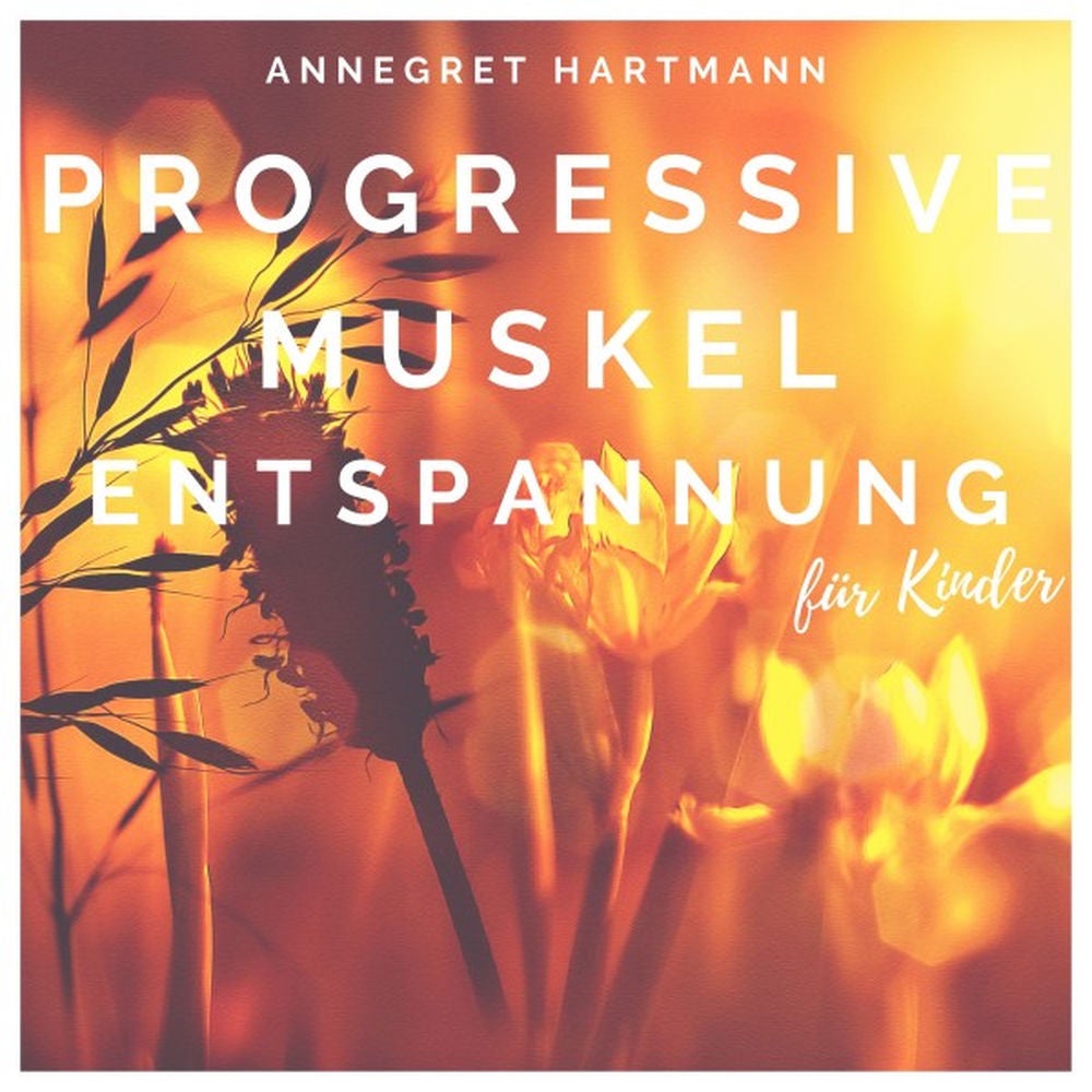 Progressive Muskelentspannung für Kinder (Kinderentspannung), Vol. 3