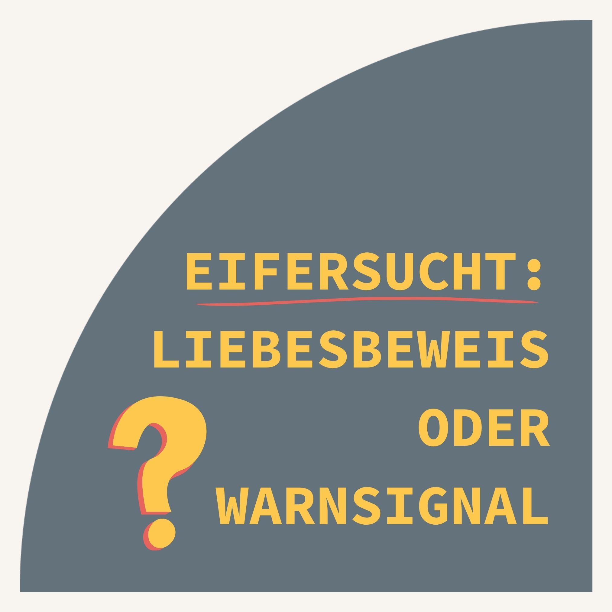 Eifersucht : Liebesbeweis oder Warnsignal ?