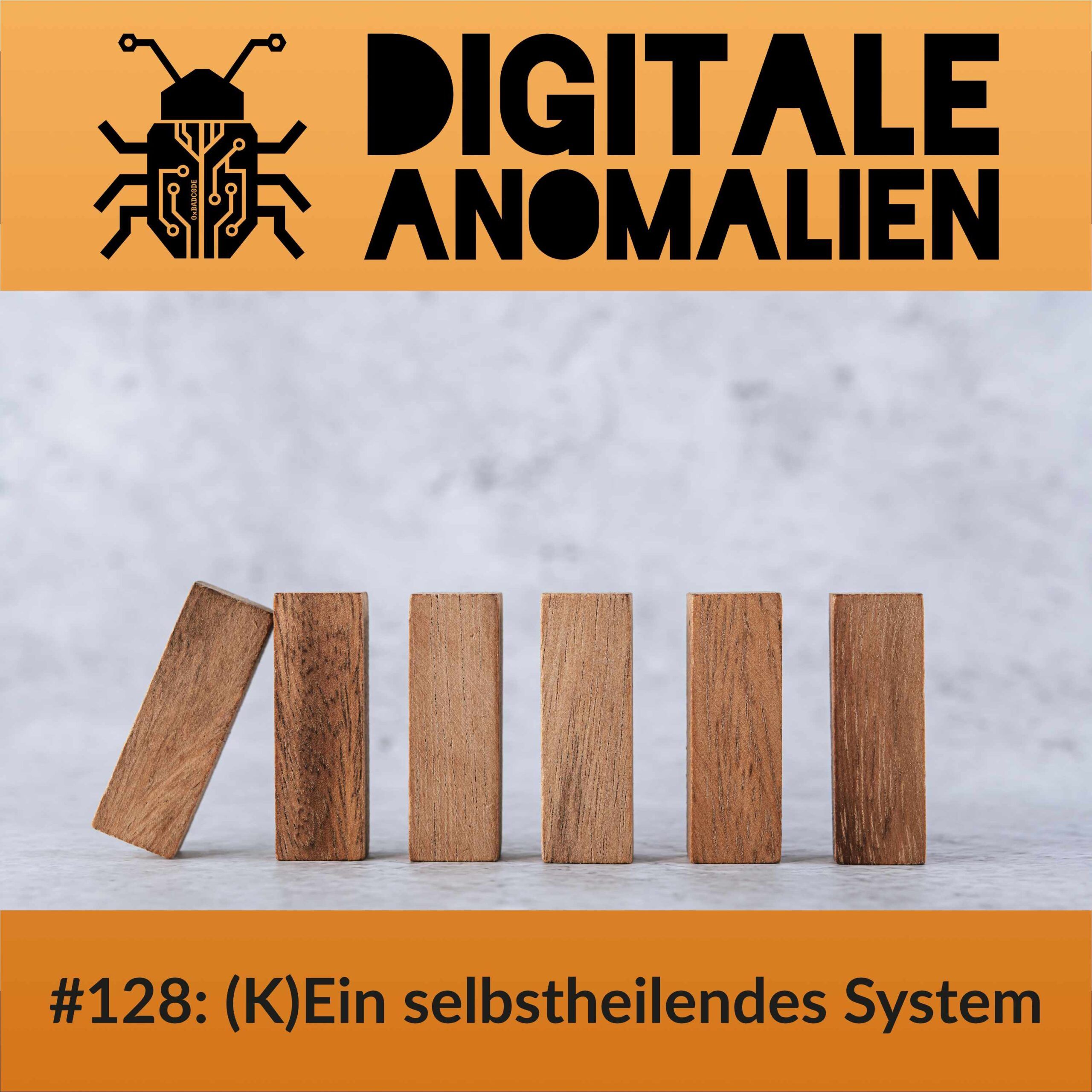 #128: (K)Ein selbstheilendes System