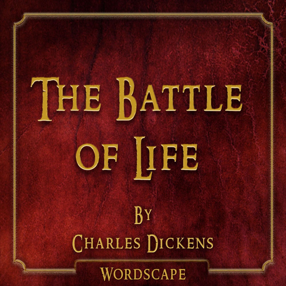 The Battle of Life (By Charles Dickens)
