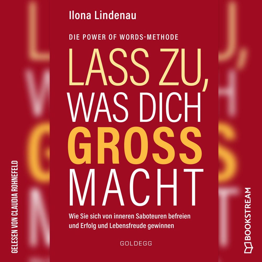 Lass zu, was dich groß macht - Wie Sie sich von inneren Saboteuren befreien und Erfolg und Lebensfreude gewinnen