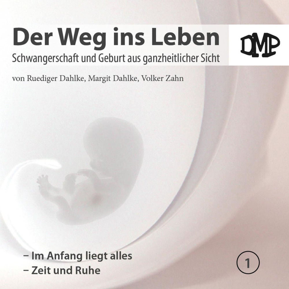 Der Weg ins Leben - Im Anfang liegt alles / Zeit und Ruhe
