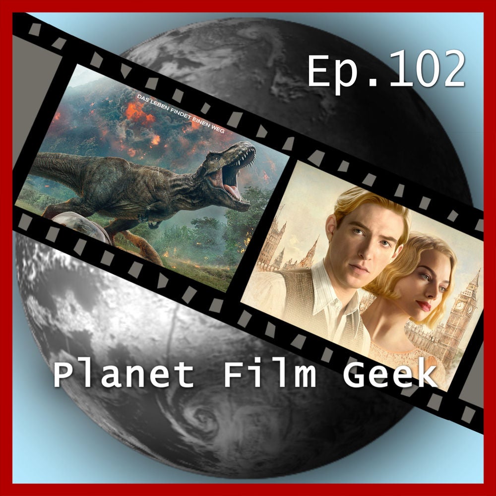 PFG Episode 102: Jurassic World: Fallen Kingdom, Goodbye Christopher Robin