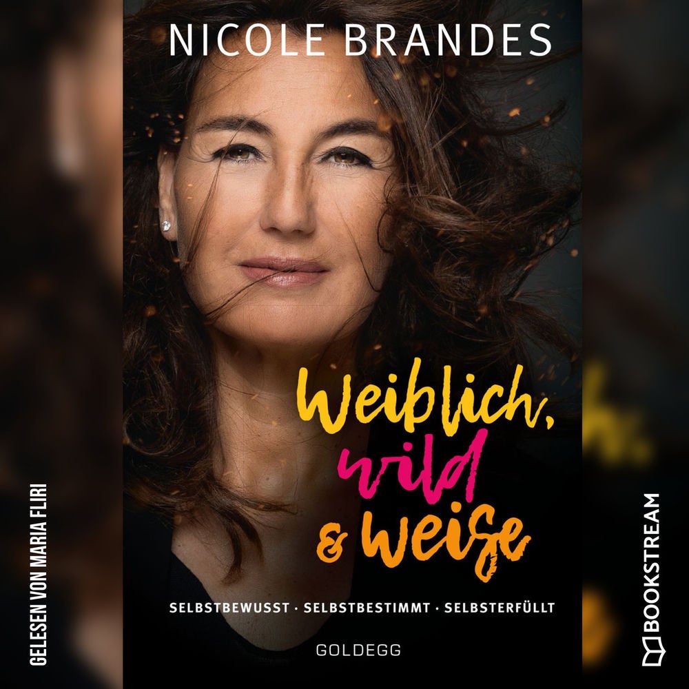 Weiblich, wild und weise - Selbstsicher - Selbstbestimmt - Selbsterfüllt