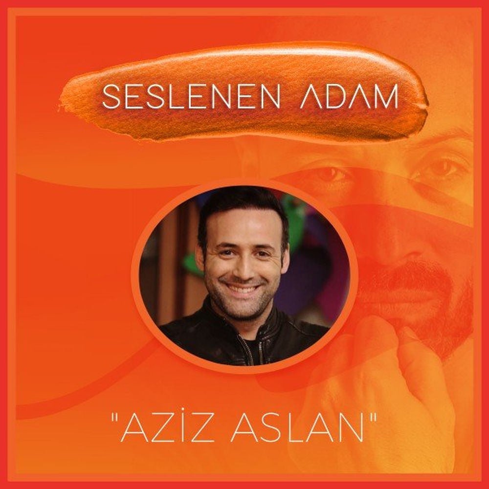 Seslenen Adam ve Aziz Aslan