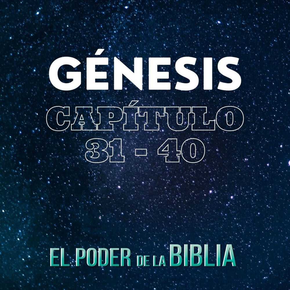 Génesis Capítulo 31 - 40