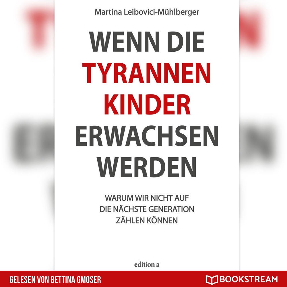 Wenn die Tyrannenkinder erwachsen werden - Warum wir nicht auf die nächste Generation zählen können