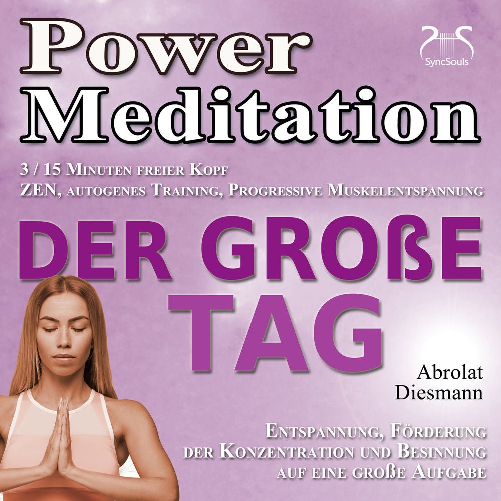 Power Meditation der Große Tag - Entspannung, Förderung der Konzentration bei Prüfungsstress und Prüfungsangst