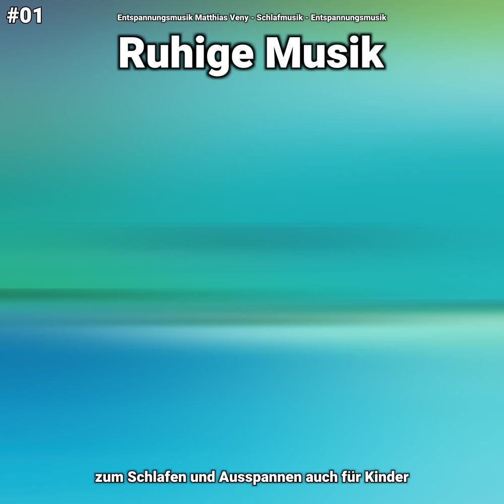 #01 Ruhige Musik zum Schlafen und Ausspannen auch für Kinder
