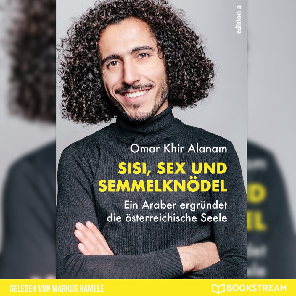 Sisi, Sex und Semmelknödel - Ein Araber ergründet die österreichische Seele