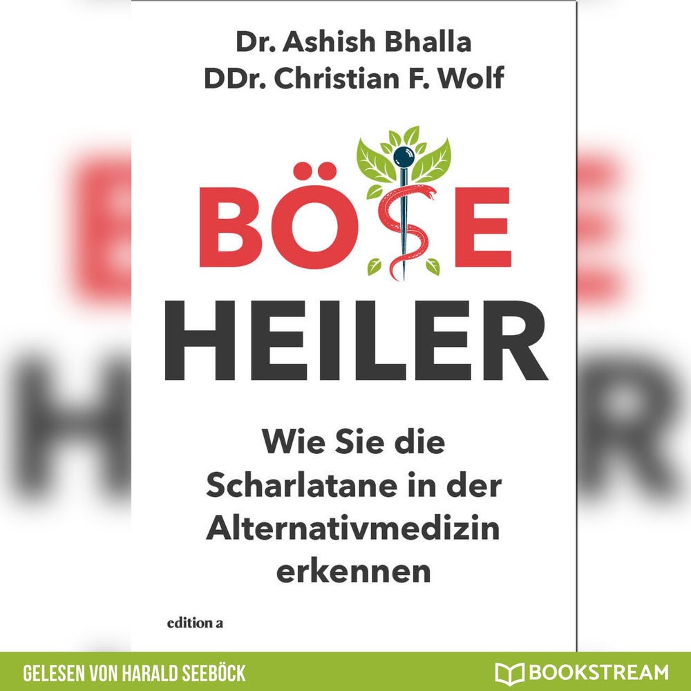 Böse Heiler - Wie Sie die Scharlatane in der Alternativmedizin erkennen