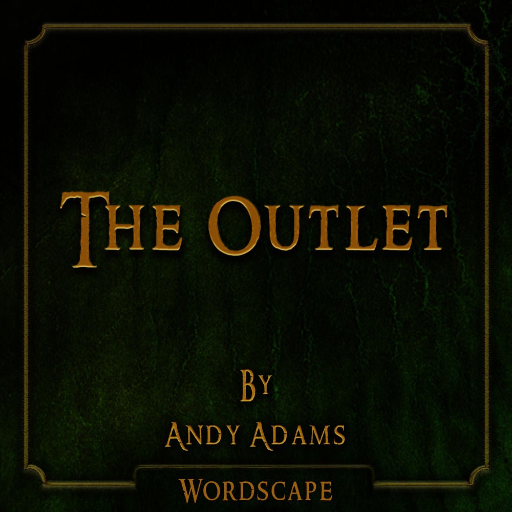 The Outlet (By Andy Adams)