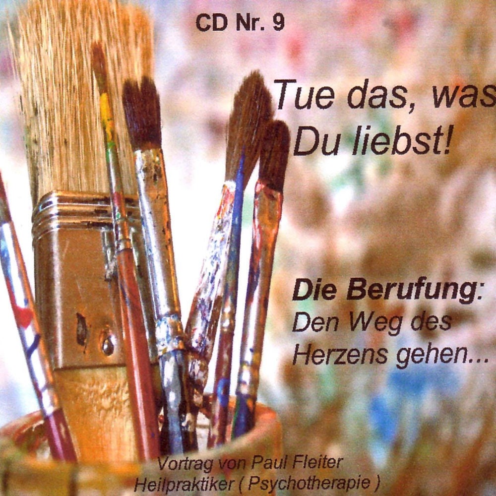Tue das, was Du liebst!