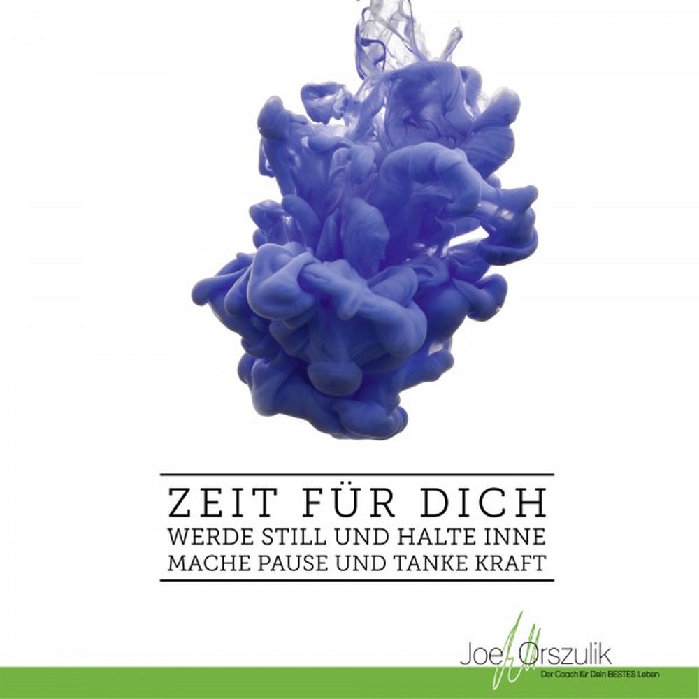 Zeit für Dich - Werde still und halte inne - Mache Pause und tanke Kraft
