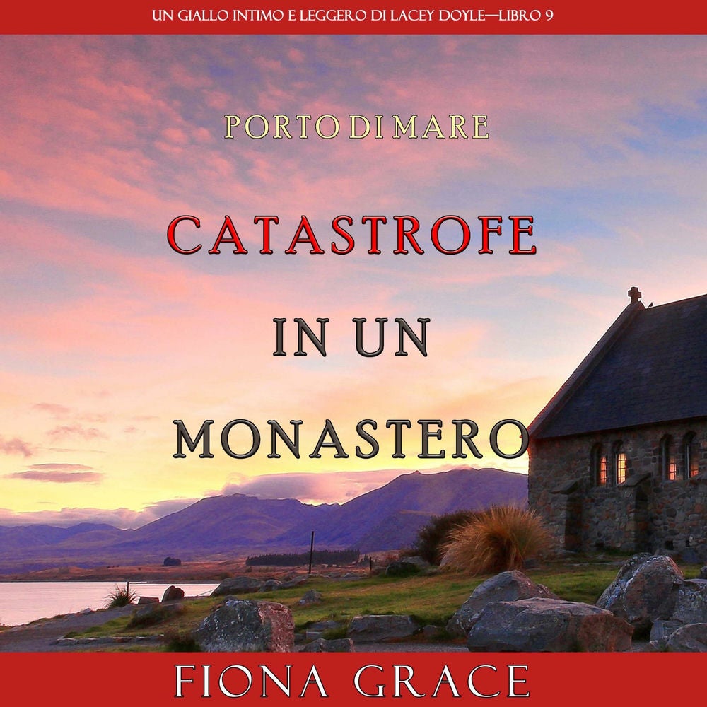 Catastrofe in un monastero (Un giallo intimo e leggero di Lacey Doyle – Libro 9)